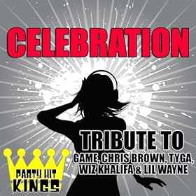 Celebration Game Chris Brown Tyga Wiz Khalifa Lil Wayne Download