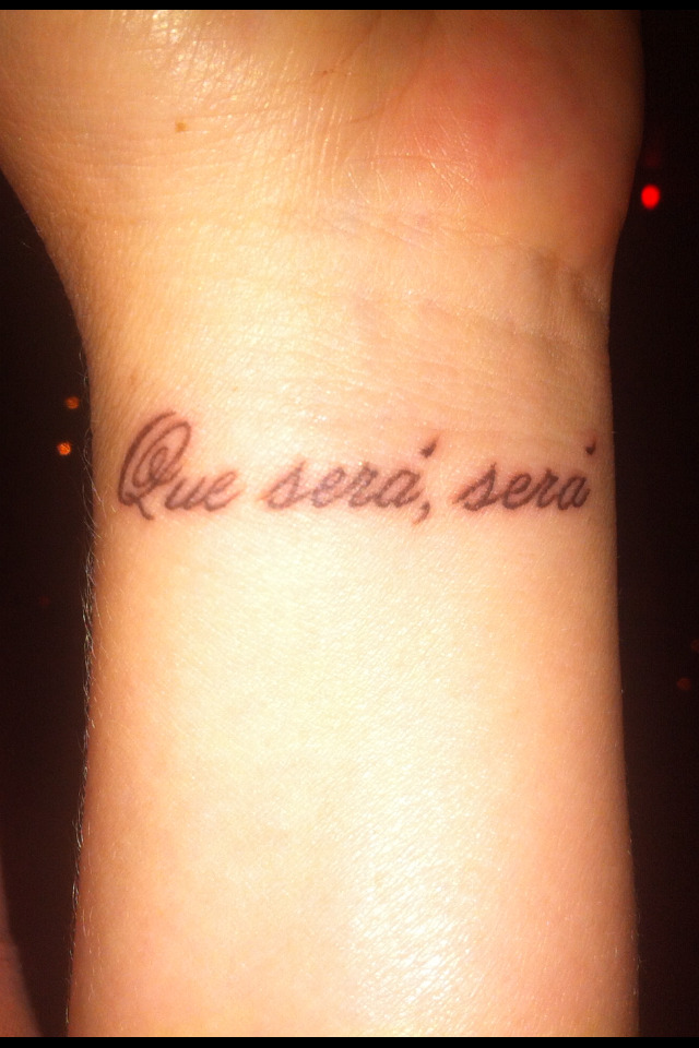 Que Sera Sera Tattoo Photo